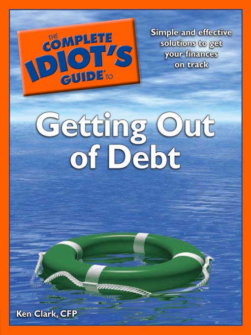 Title details for The Complete Idiot's Guide to Getting Out of Debt by Ken Clark, CFP - Wait list